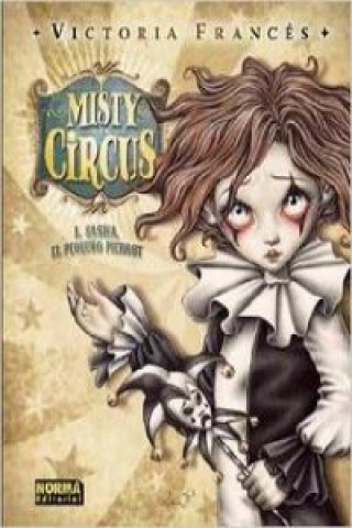 Kniha Misty circus 1 - sasha, el pequeño pierrot VICTORIA FRANCES