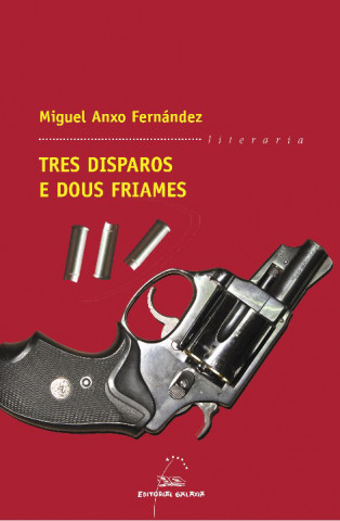 Kniha Tres disparos e dous friames MIGUEL ANXO FERNANDEZ