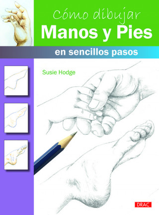 Kniha CÓMO DIBUJAR MANOS Y PIES EN SENCILLOS PASOS SUSIE HODGE