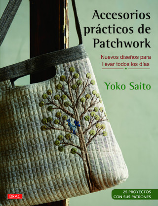 Könyv ACCESORIOS PRÁCTICOS DE PATCHWORK YOKO SAITO