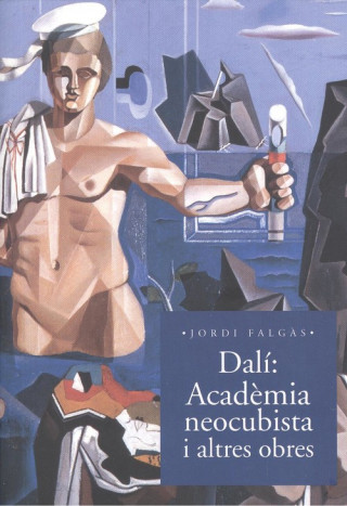 Carte DALÍ: ACADÈMIA NEOCUBISTA I ALTRES OBRES JORDI FALGAS