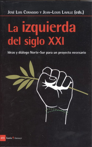 Książka LA IZQUIERDA DEL SIGLO XXI JOSE LUIS CORAGGIO