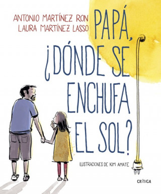 Kniha PAPÁ, ¿DÓNDE SE ENCHUFA EL SOL? ANTONIO MARTINEZ RON