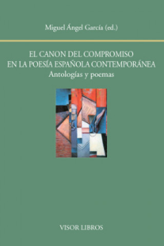 Kniha EL CANON DEL COMPROMISO EN LA POESÍA ESPAÑOLA CONTEMPORÁNEA MIGUEL ANGEL GARCIA