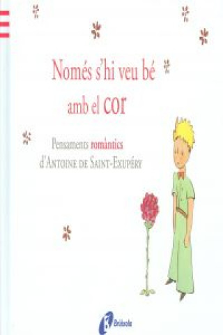 Kniha NOMES S'HI VEU BE AMB EL COR ANTOINE DE SAINT-EXUPERY