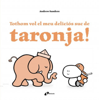 Kniha TOTHOM VOL EL MEU DELICIÓS SUC DE TARONJA! ANDREW SANDERS