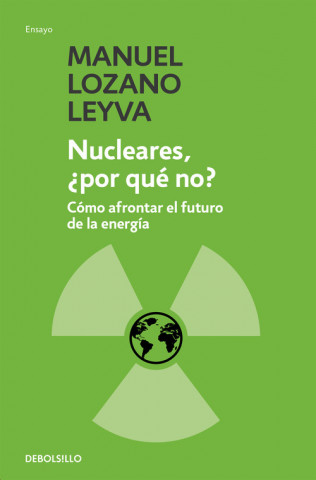 Könyv Nucleares, ¿Por qué no? MANUEL LOZANO LEYVA