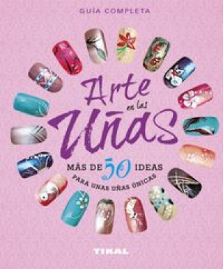 Книга Arte en las uñas, más de 50 ideas para unas uñas únicas 