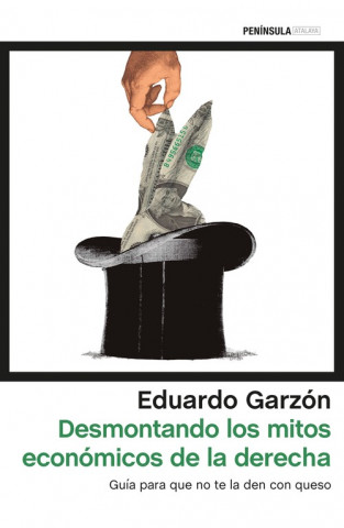 Książka DESMONTANDO LOS MITOS ECONÓMICOS DE LA DERECHA ESPAÑOLA EDUARDO GARZON
