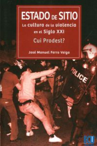 Книга ESTADO DE SITIO:CULTURA DE VIOLENCIA SIGLO XXI JOSE MANUEL FERRO