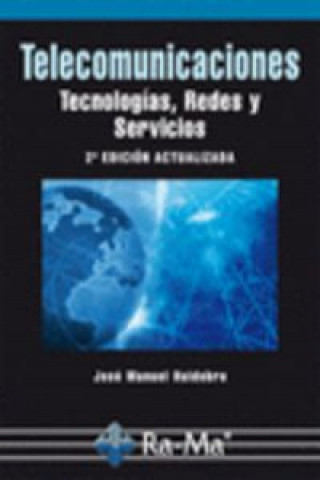 Książka TELECOMUNICACIONES (2ª ED.): TECNOLOGIAS, REDES Y SERVICIOS JOSE MANUEL HUIDOBRO