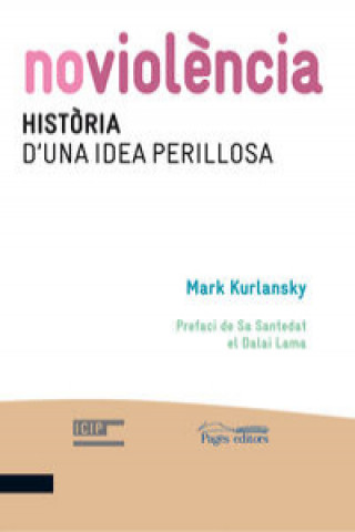 Kniha Noviolència. Història d'una idea perillosa MARK KURLANSKY