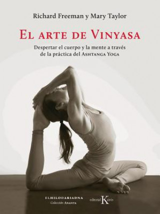 Kniha EL ARTE DE VINYASA: DESPERTAR EL CUERPO Y LA MENTE RICHARD FREEMAN