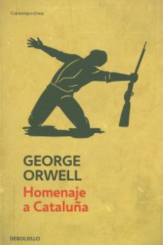 Kniha Homenaje a Cataluna (edicion definitiva avalada por The Orwell Estate) / Homage to Catalonia. (Definitive text endorsed by The Orwell Foundation) George Orwell