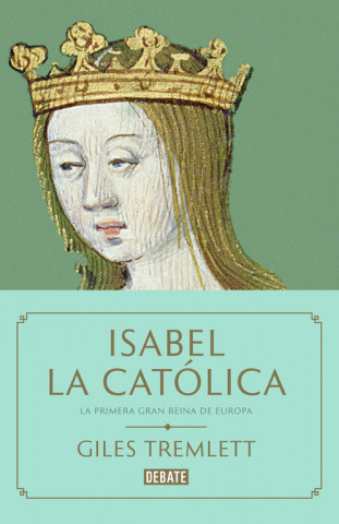 Könyv ISABEL LA CATOLICA GILES TREMLETT