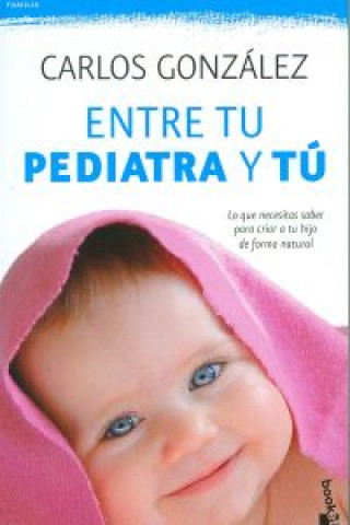 Kniha Entre tu pediatra y tú CARLOS GONZALEZ