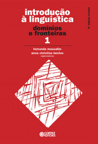 Könyv Introdução à Linguística: vol. 1 - domínios e fronteiras ANNA CHRISTINA BENTES