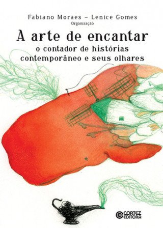 Kniha A arte de encantar FABIANO MORAES E LENICE GOMES (ORGS.)