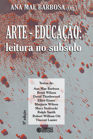 Kniha Arte-Educação: leitura no subsolo ANA MAE BARBOSA