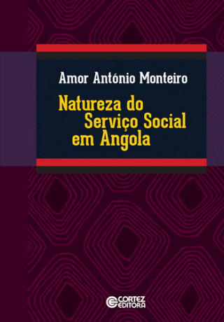 Kniha Natureza do Serviço Social em Angola AMOR ANTONIO MONTEIRO