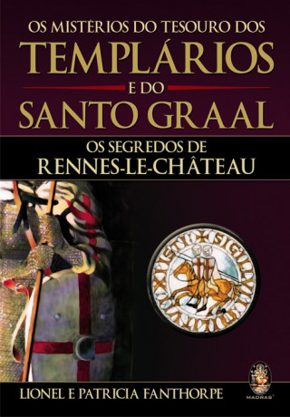 Kniha Os Mistérios do Tesouro dos Templários e do Santo Graal LIONEL FANTHORPE