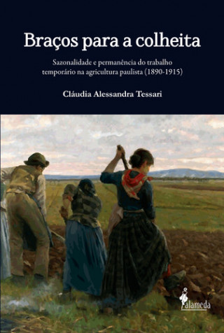 Kniha Braços para a colheita CLAUDIA ALESSANDRA TESSARI