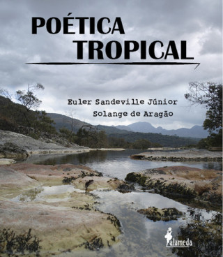 Carte Poética Tropical EULER SANDEVILLE JUNIOR E SOLANGE DE ARA