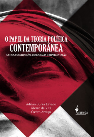 Libro O Papel da Teoria Política Contemporânea ADRIAN GURZA LAVALLE (ORG.)