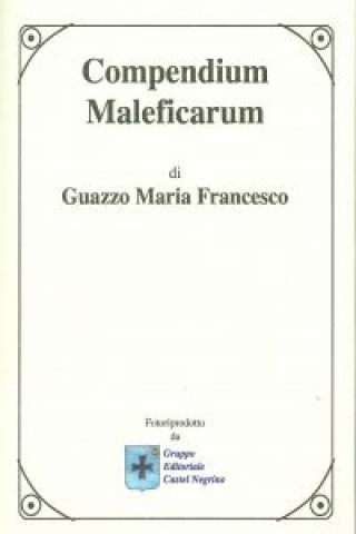 Buch Compendium maleficarum FRANCESCO GUAZZO MARIA