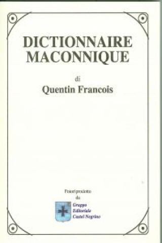 Könyv Dictionnaire maconnique FRANCOIS QUENTIN