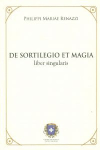 Buch De sortilegio et magia PHILIPPI MARIAE RENAZZI