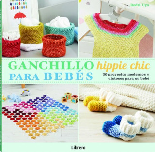 Book GANCHILLO HIPPIE CHIC PARA BEBES DEDRI UYS