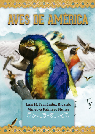 Carte AVES DE AMÉRICA LUIS H. FERNANDEZ Y MINERVA PALMERO