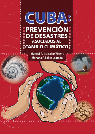 Kniha CUBA: PREVENCIÓN DE DESASTRES ASOCIADOS AL CAMBIO CLIMÁTIC MANUEL A. ITURRALDE VINENT