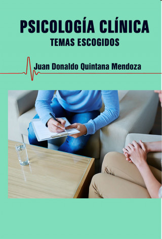 Knjiga PSICOLOGÍA CLÍNICA. TEMAS ESCOGIDOS JUAN DONALDO QUINTANA MENDOZA