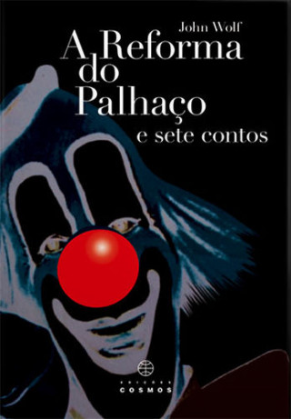 Buch A Reforma do Palhaço e Sete Contos JOHN WOLF