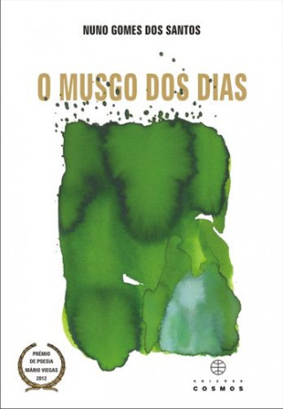 Book O Musgo dos Dias NUNO GOMES DOS SANTOS