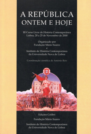 Könyv A REPÚBLICA ONTEM E HOJE III CURSO LIVRE DE HISTÓRIA CONTEMPORÂNEA ANTONIO REIS