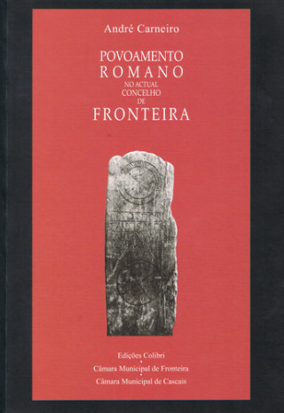Könyv POVOAMENTO ROMANO NO ACTUAL CONCELHO DE FRONTEIRA ANDRE CARNEIRO