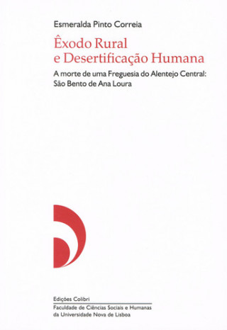 Книга ÊXODO RURAL E DESERTIFICAÇÃO HUMANAA MORTE DE UMA FREGUESIA DO ALENTEJO CENTRAL: ESMERALDA PINTO CORREIA