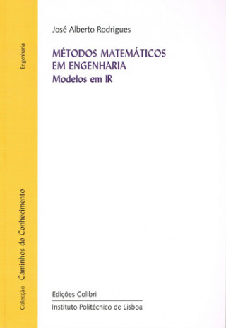 Kniha MÉTODOS MATEMÁTICOS EM ENGENHARIAMODELOS EM IR JOSE ALBERTO RODRIGUES