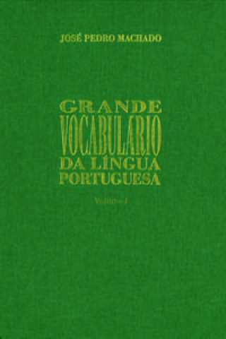 Carte GRANDE VOCABULÁRIO DA LÍNGUA I (CART./PANO) JOSE PEDRO MACHADO