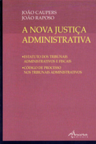 Książka A NOVA JUSTIÇA ADMINISTRATIVA JOAO: RAPOSO