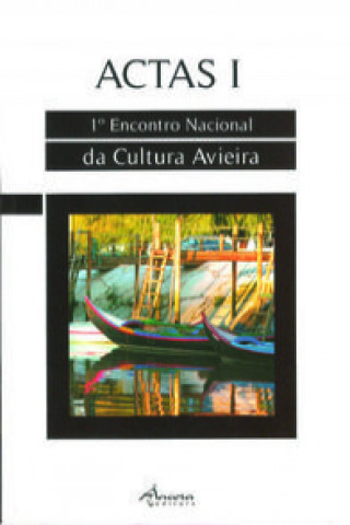 Kniha ACTAS I ENCONTRO NACIONAL CULTURA AVIEIRA JOAO M.: AA.VV. SERRANO