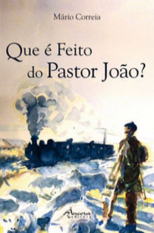 Carte QUE É FEITO DO PASTOR JOÃO? MARIO CORREIA