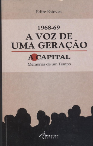 Książka 1968-69 voz de uma geraçao: a capital EDITE ESTEVEZ