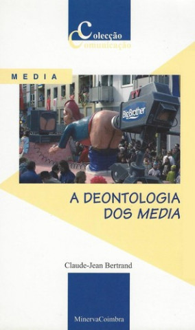 Kniha A Deontologia dos Media JEAN-CLAUDE BERTRAND