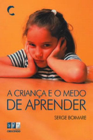 Könyv CrianÇa e o Medo de Aprender, A SERGE BOIMARE