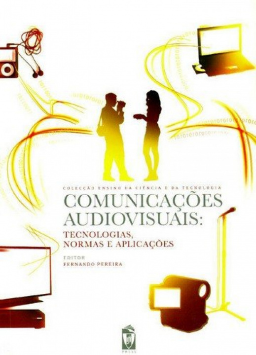 Carte comunicações audiovisuais: tecnologias, normas e aplicações FERNANDO. (ED.) PEREIRA