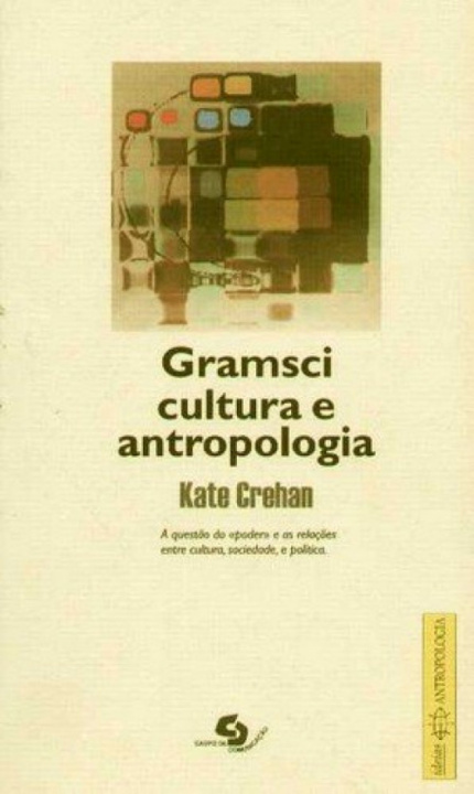 Carte Gramsci cultura e antropologia KATE CREHAN